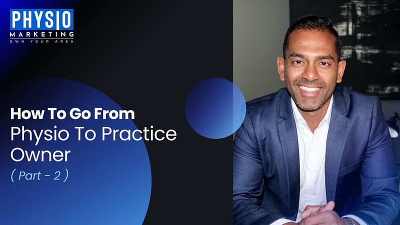 How-To-Go-From-Physio-To-Practice-Owner-Part-2.jpg
