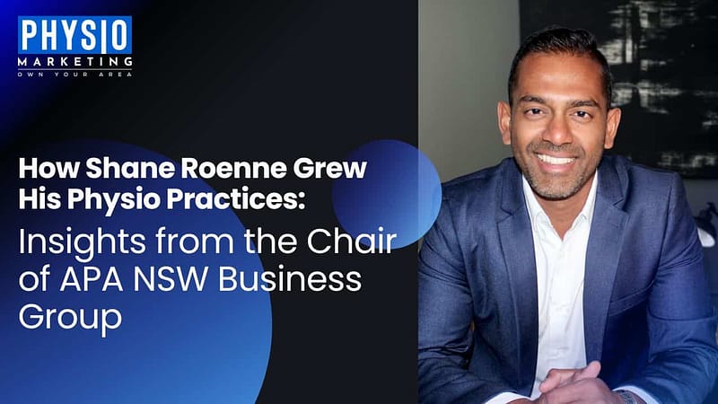 How-Shane-Roenne-Grew-His-Physio-Practices-Insights-from-the-Chair-of-APA-NSW-Business-Group.jpg