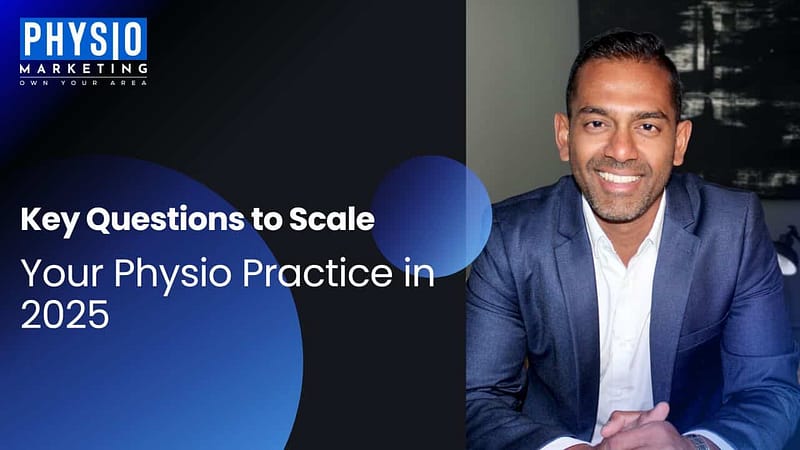 Key-Questions-to-Scale-Your-Physio-Practice-in-2025.jpg